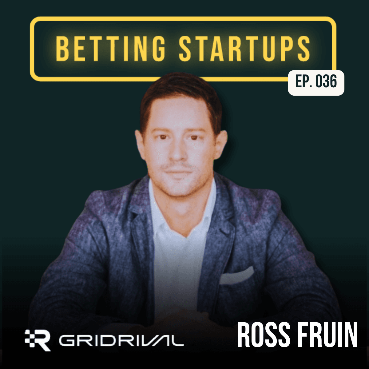Ep. 36 - Ross Fruin, GridRival