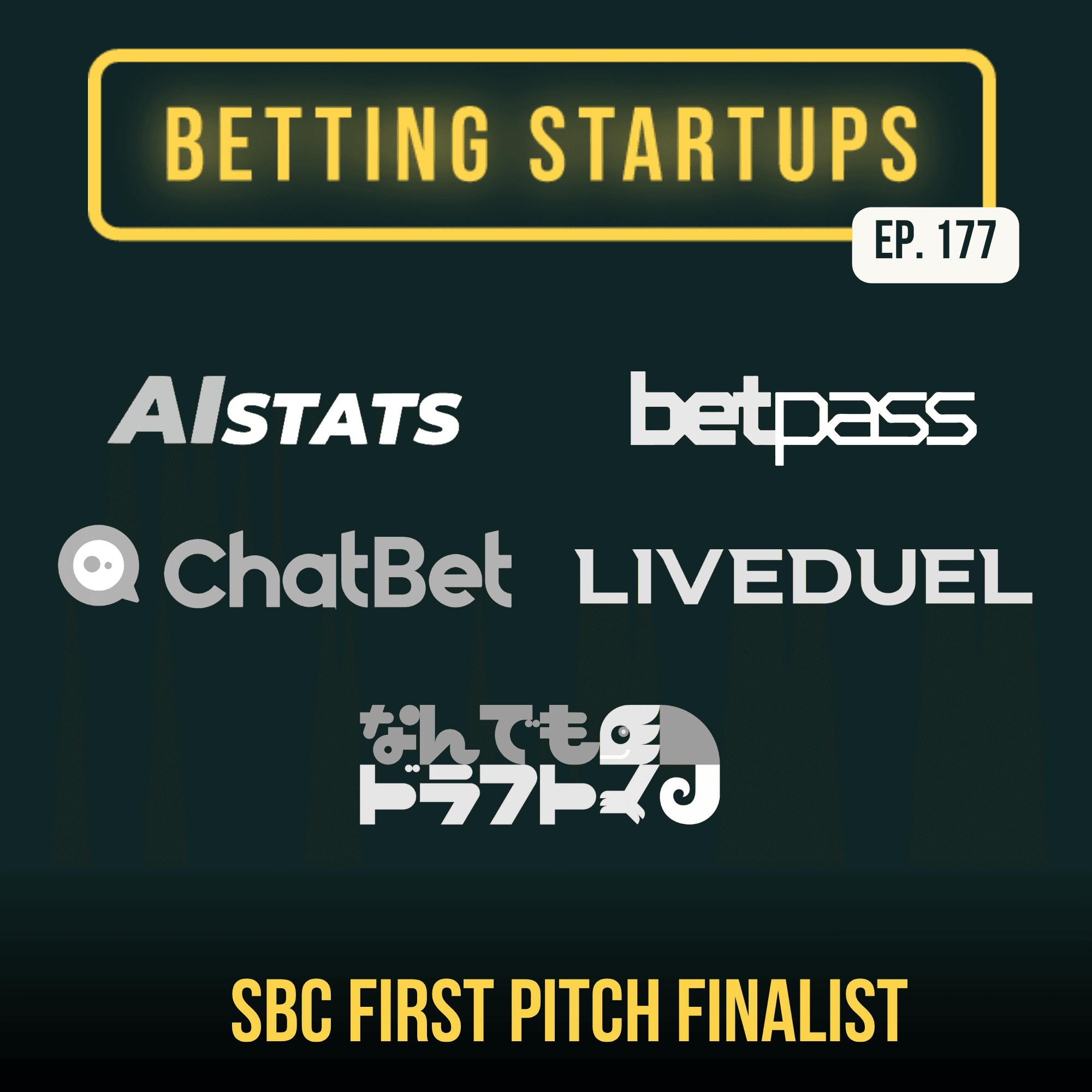 Ep. 177: Announcing the SBC Summit First Pitch Finalists!