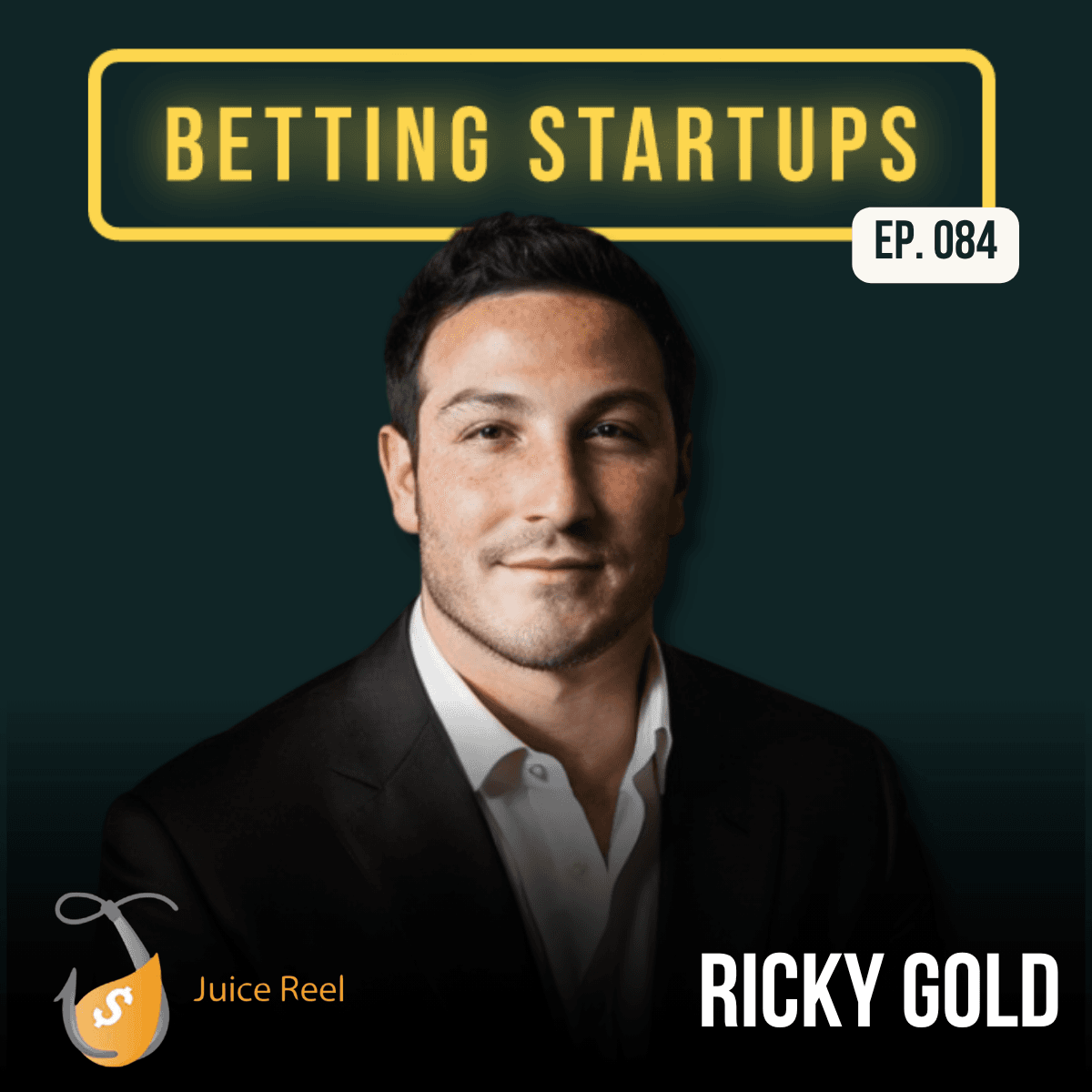 Ep. 84: Tracking over $1 billion in bets w/ Ricky Gold from Juice Reel