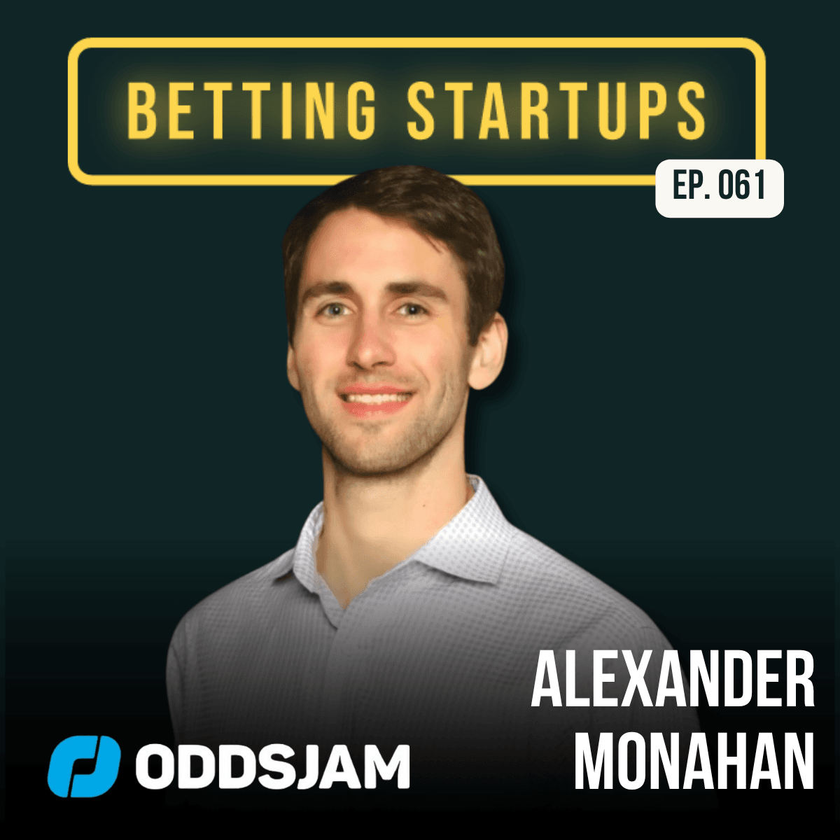 Ep. 61 - Alexander Monahan, OddsJam