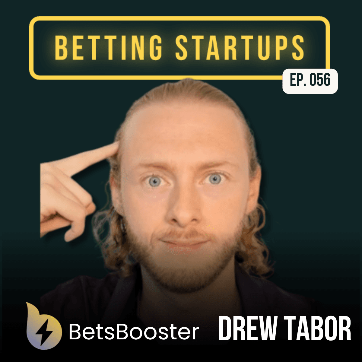 Ep. 56 - Drew Tabor, BetsBooster